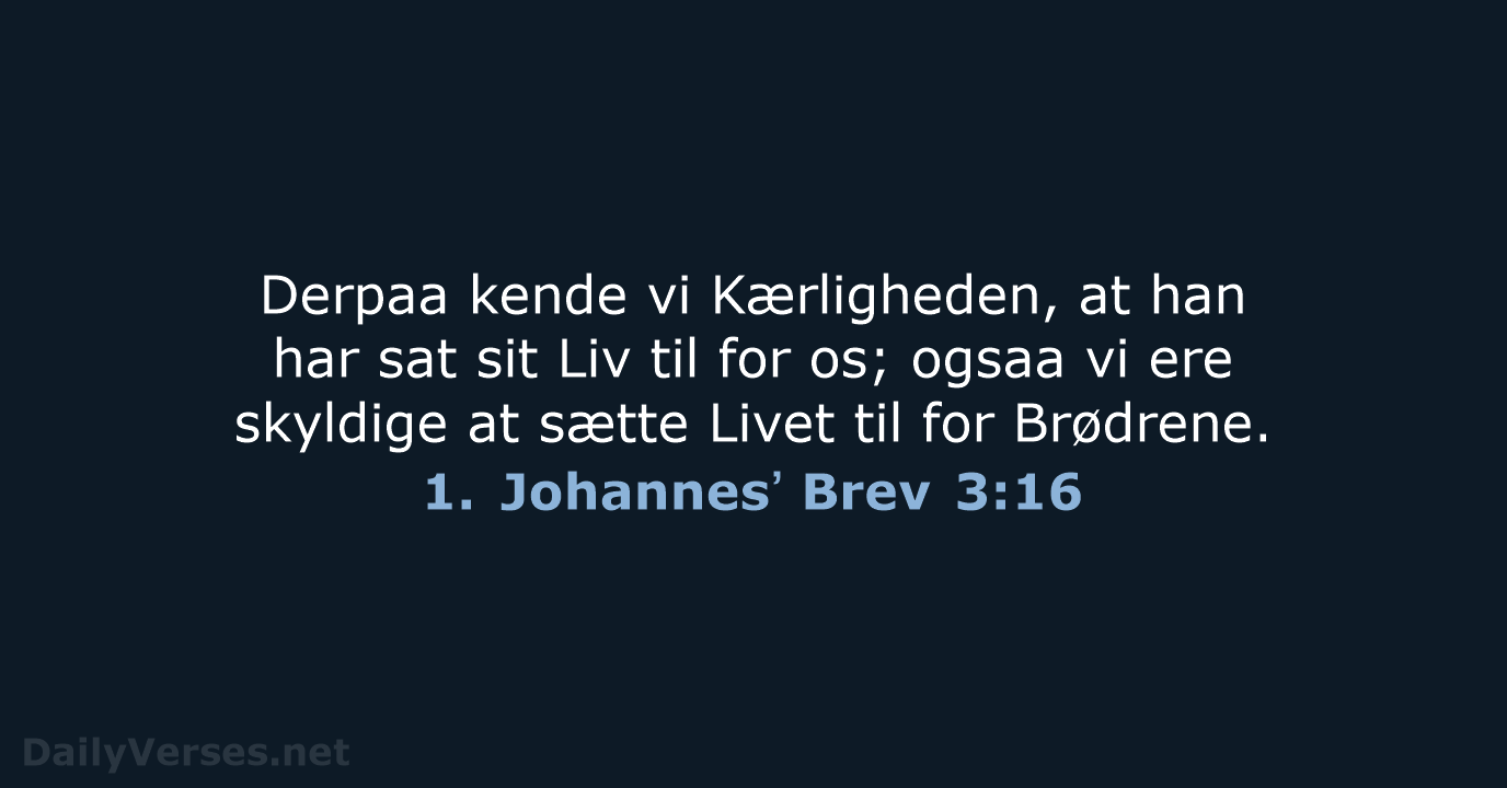 1. Johannesʼ Brev 3:16 - DA1871