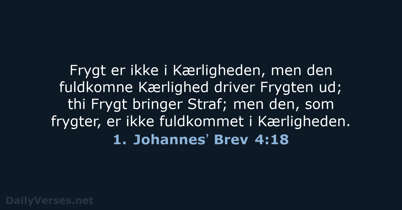 1. Johannesʼ Brev 4:18 - DA1871