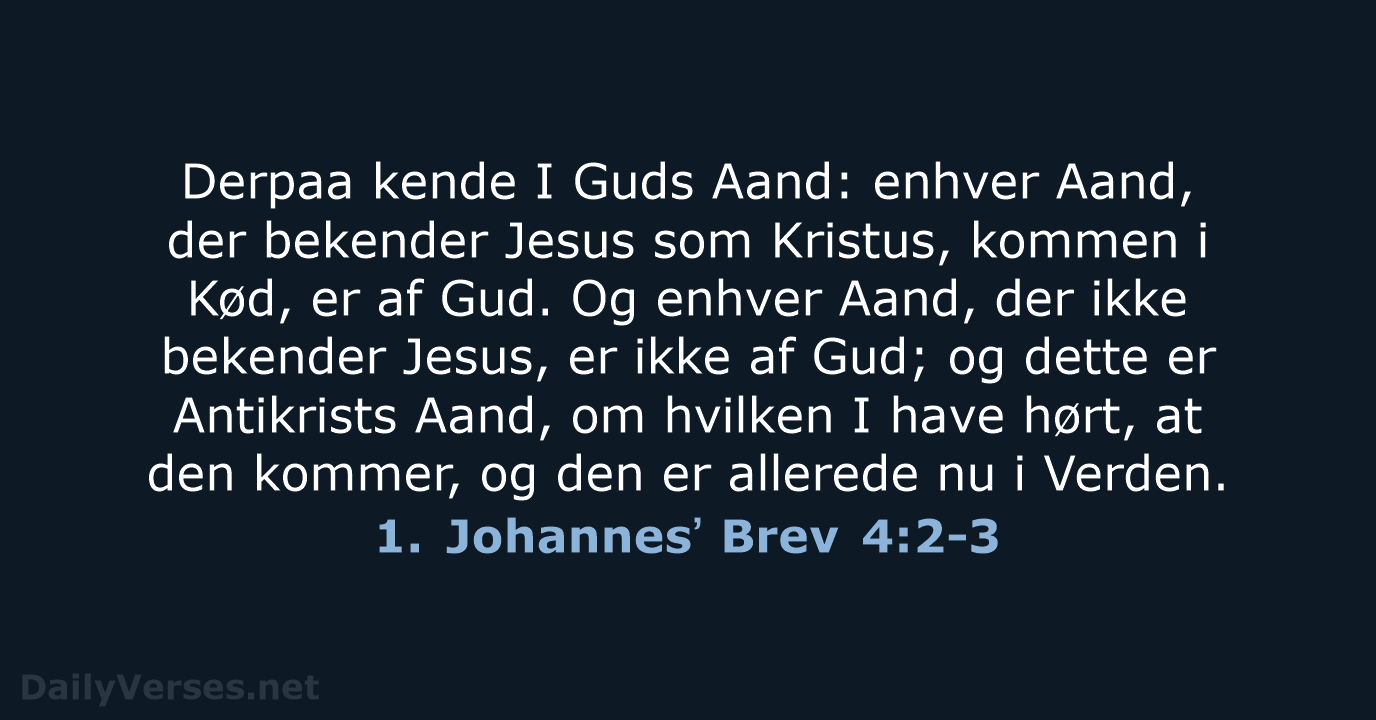 1. Johannesʼ Brev 4:2-3 - DA1871