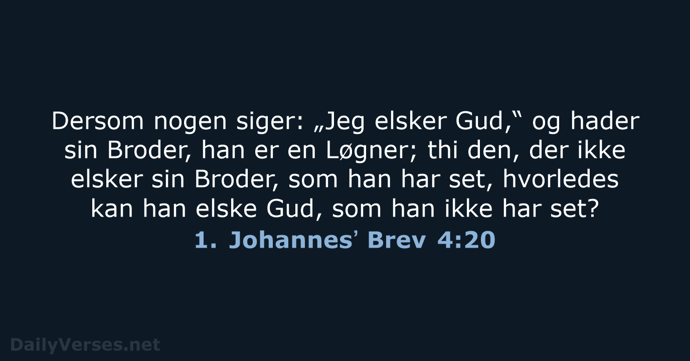 1. Johannesʼ Brev 4:20 - DA1871