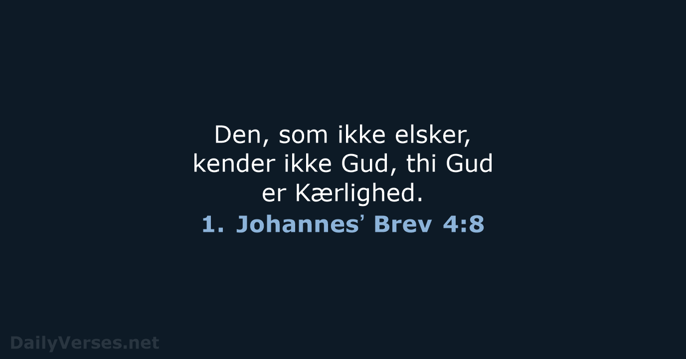 1. Johannesʼ Brev 4:8 - DA1871