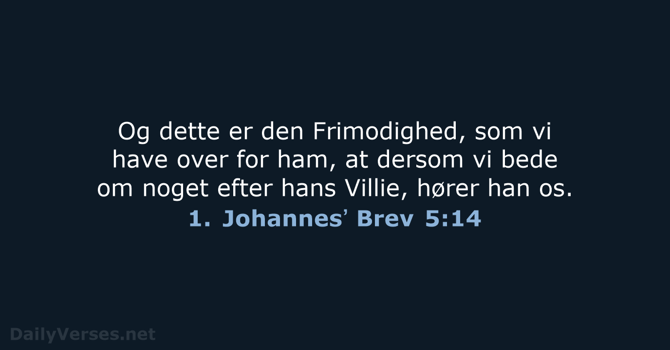 1. Johannesʼ Brev 5:14 - DA1871