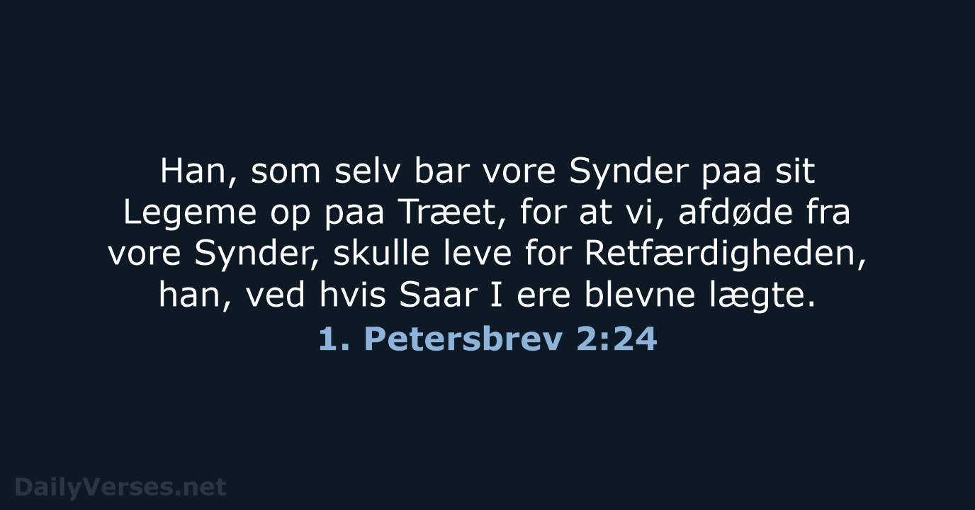 1. Petersbrev 2:24 - DA1871