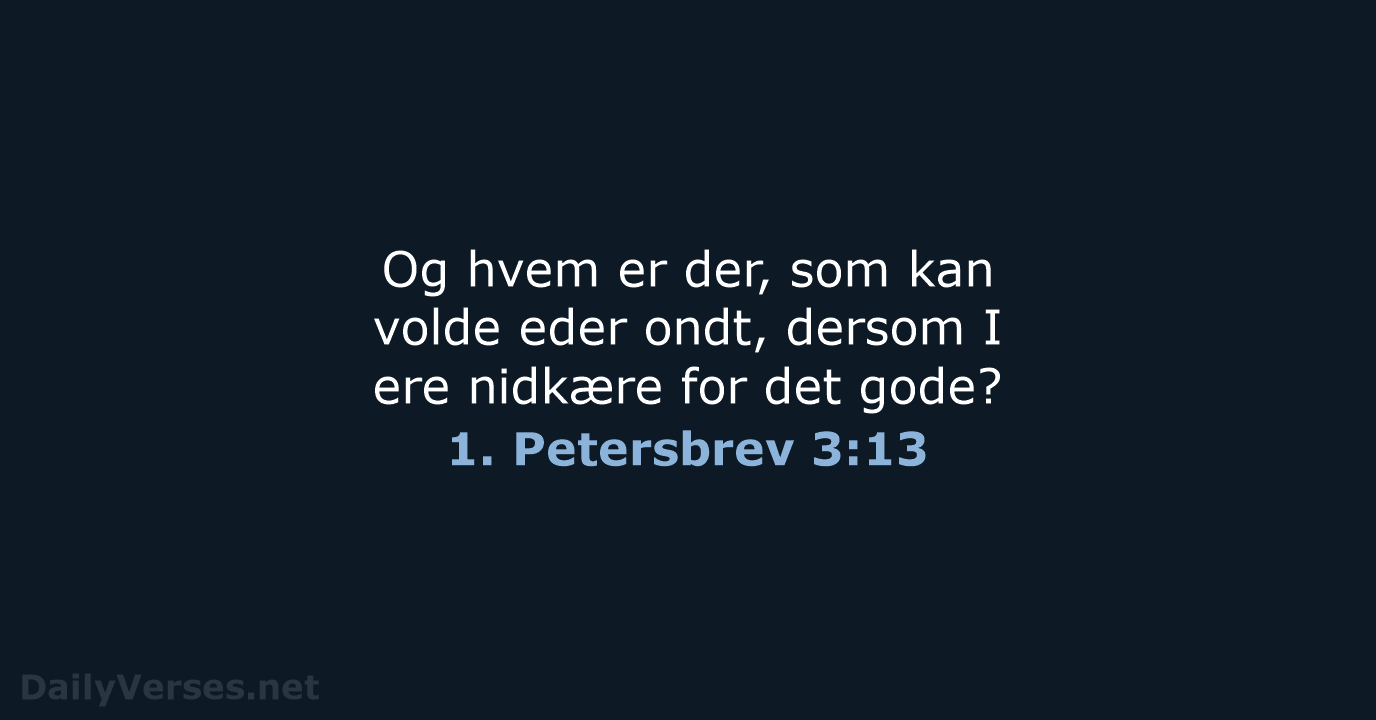 1. Petersbrev 3:13 - DA1871