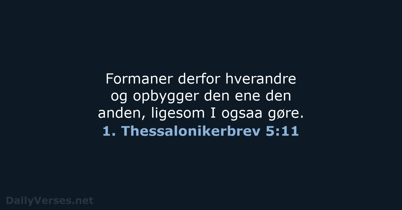 1. Thessalonikerbrev 5:11 - DA1871