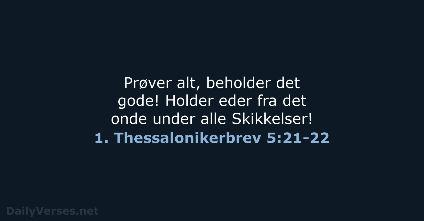 1. Thessalonikerbrev 5:21-22 - DA1871