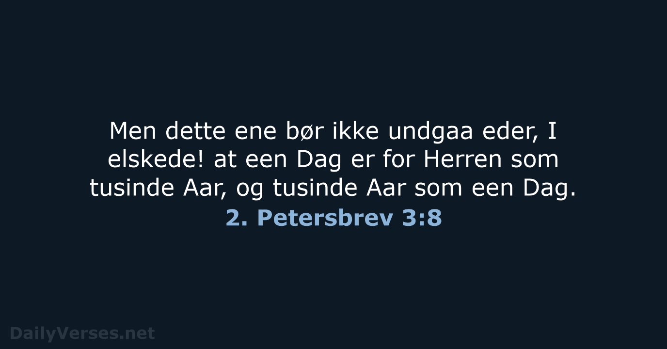 2. Petersbrev 3:8 - DA1871