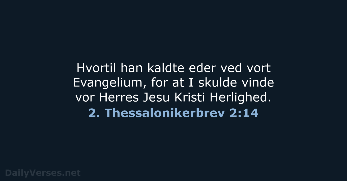 2. Thessalonikerbrev 2:14 - DA1871