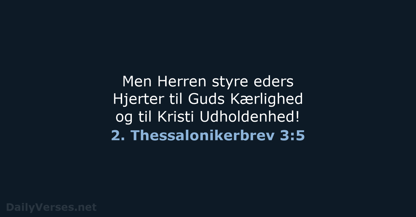 2. Thessalonikerbrev 3:5 - DA1871