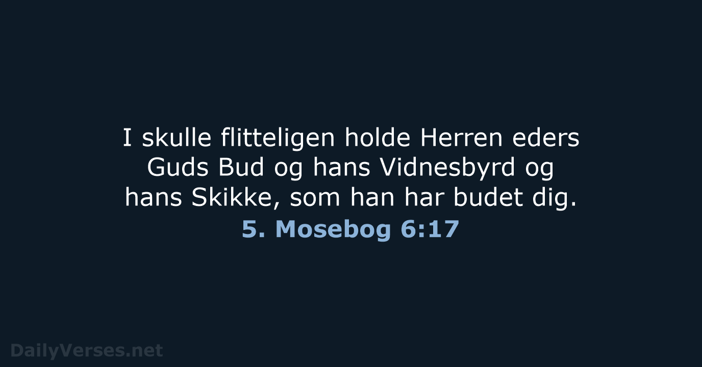 5. Mosebog 6:17 - DA1871