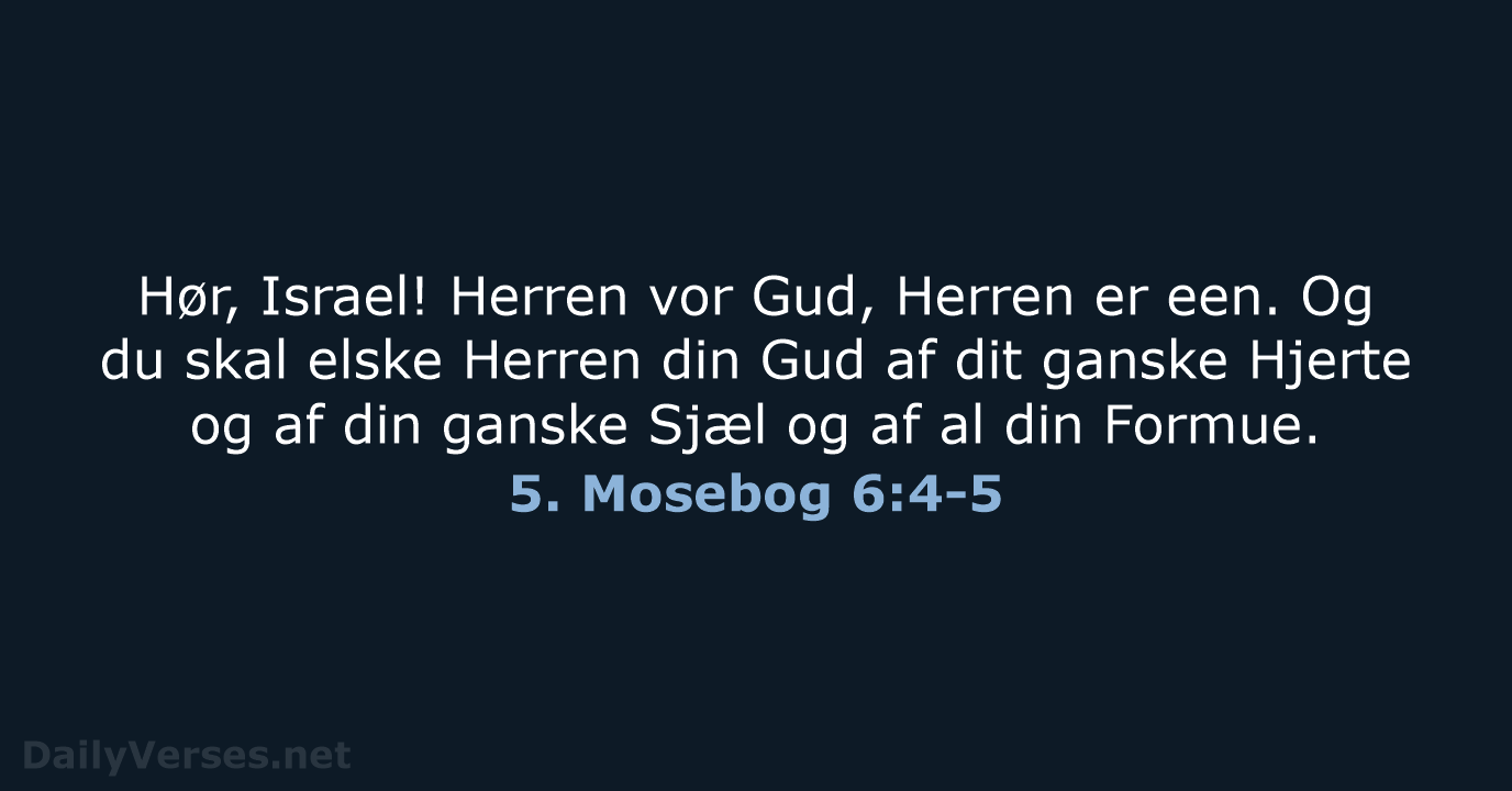 5. Mosebog 6:4-5 - DA1871