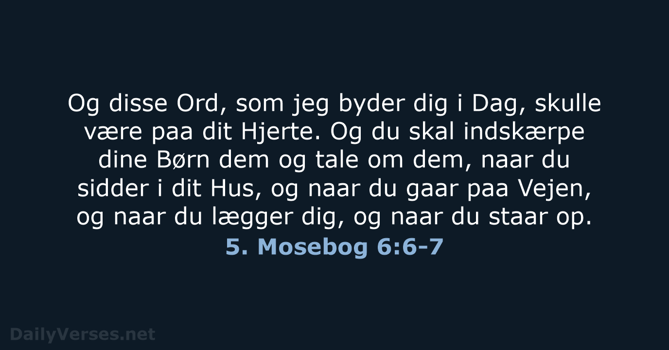 5. Mosebog 6:6-7 - DA1871