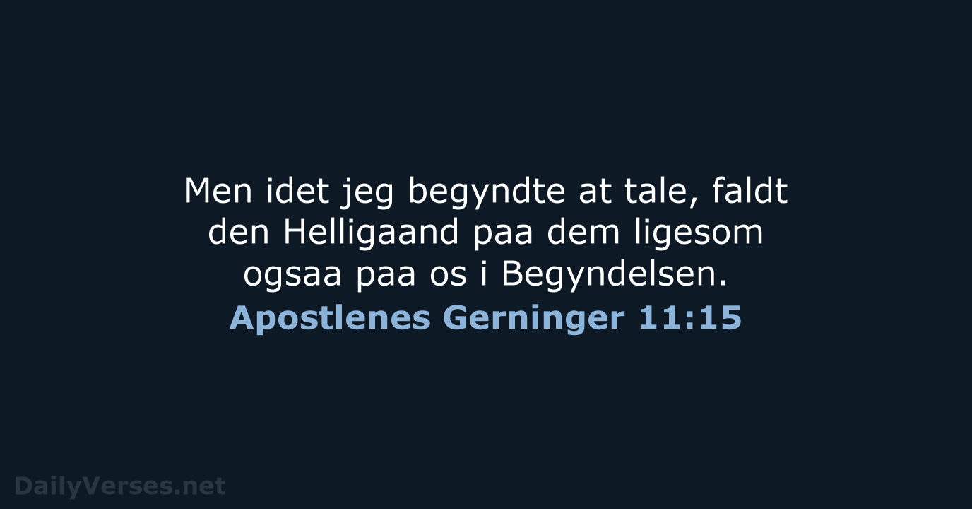 Apostlenes Gerninger 11:15 - DA1871