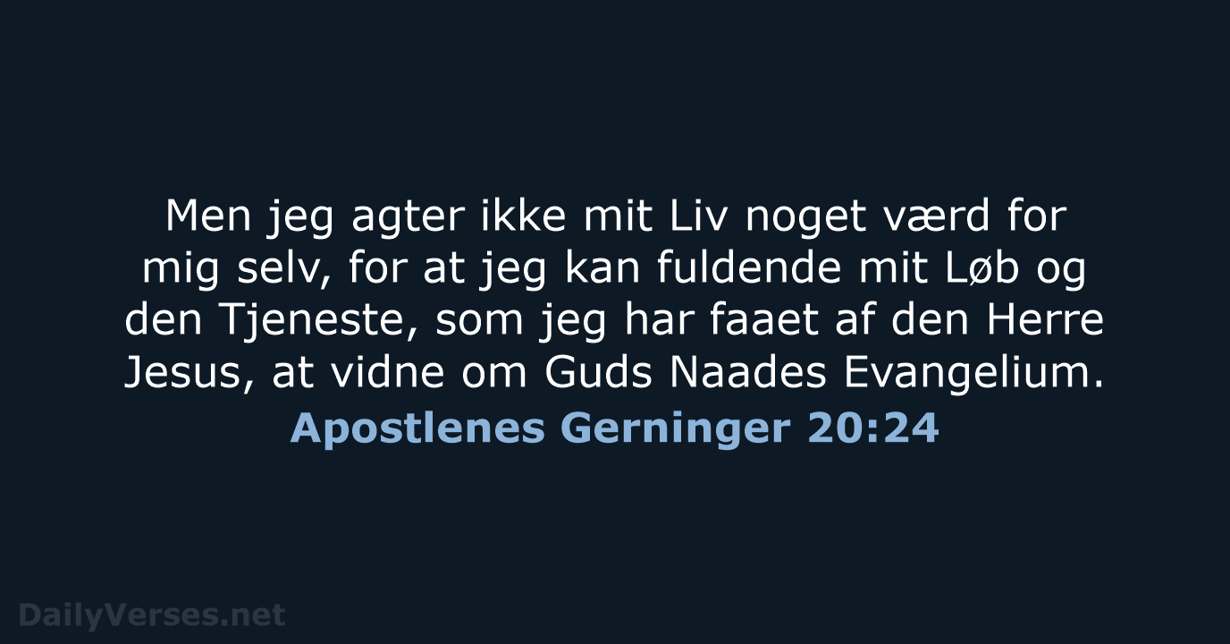 Apostlenes Gerninger 20:24 - DA1871