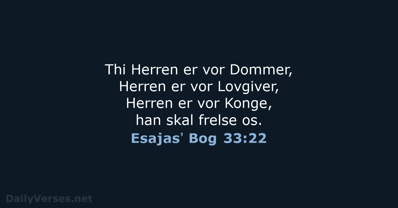 Esajasʼ Bog 33:22 - DA1871