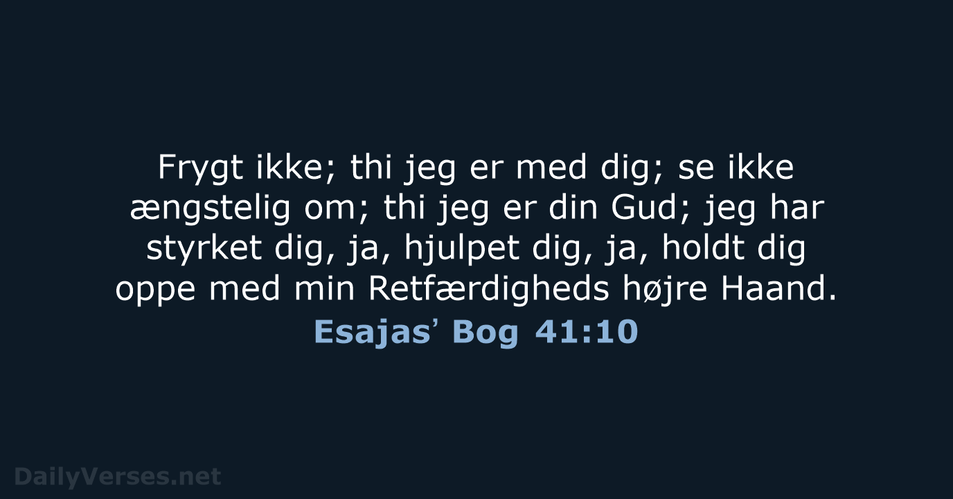 Esajasʼ Bog 41:10 - DA1871