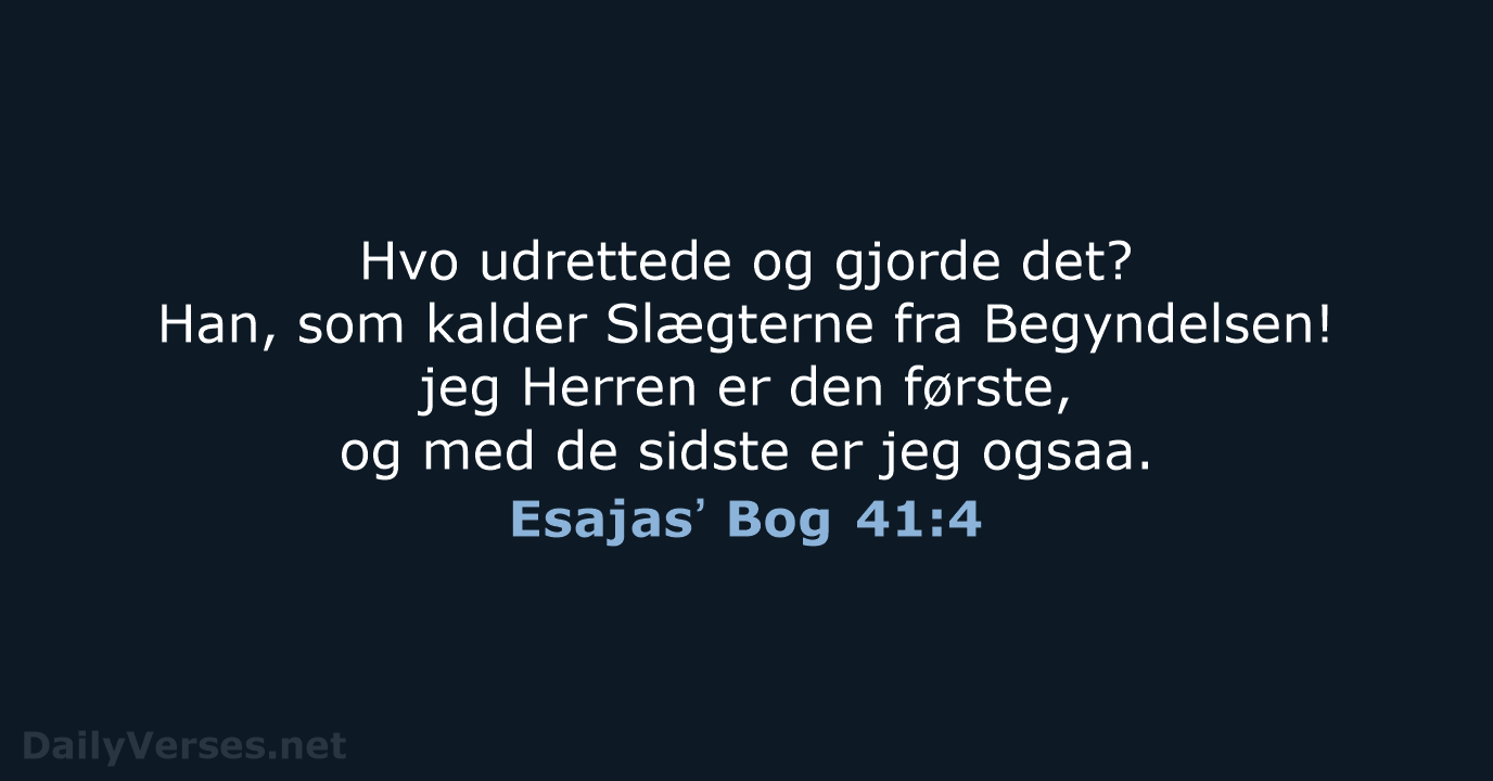 Esajasʼ Bog 41:4 - DA1871