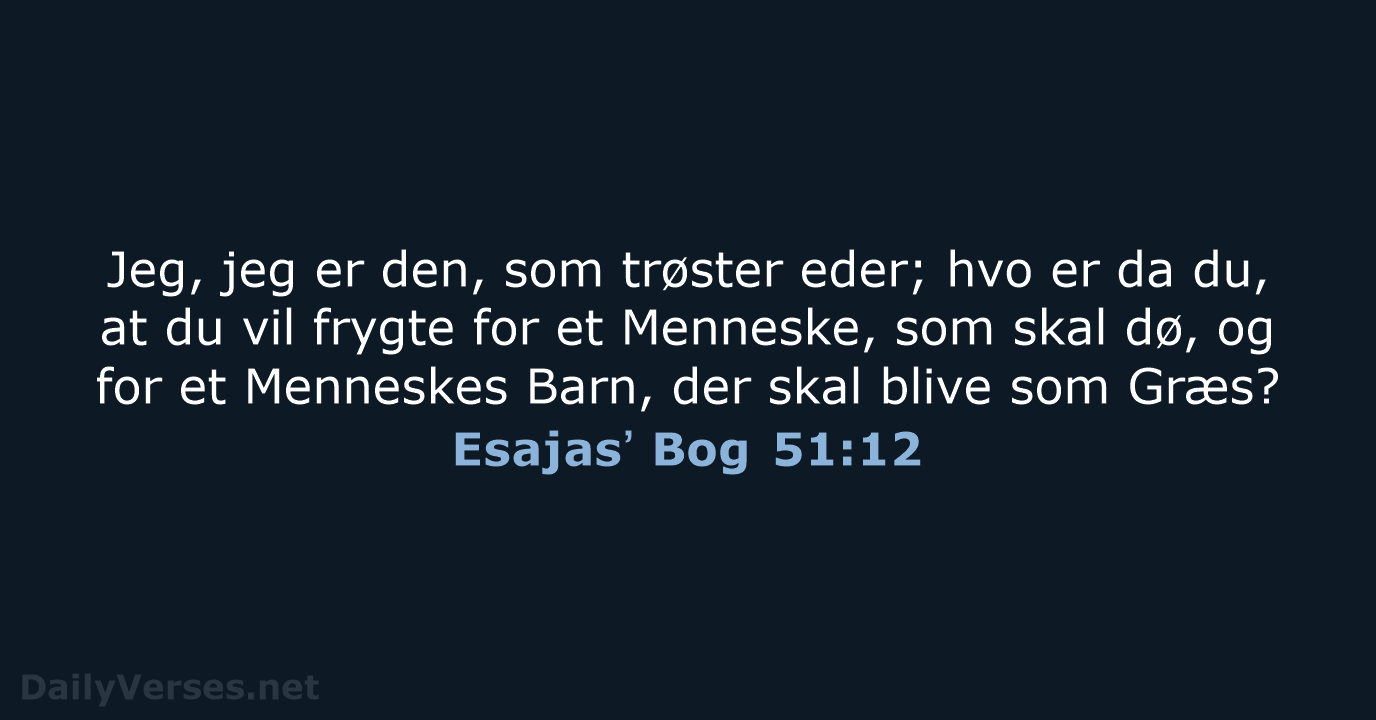 Esajasʼ Bog 51:12 - DA1871