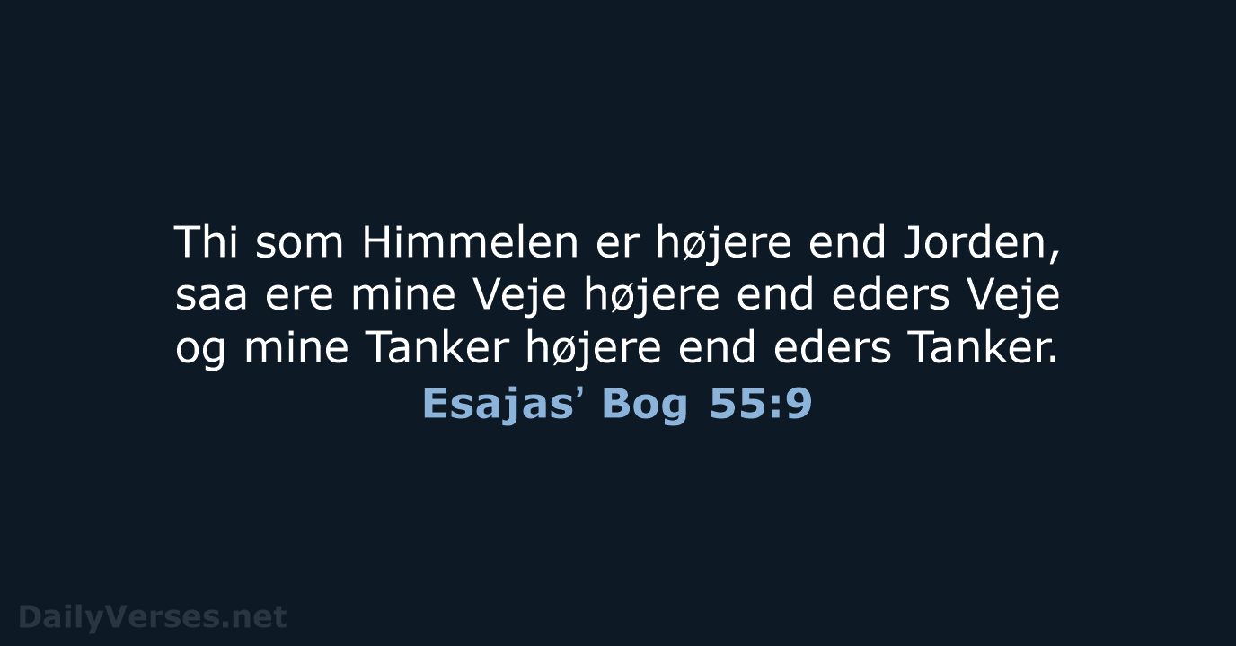 Esajasʼ Bog 55:9 - DA1871