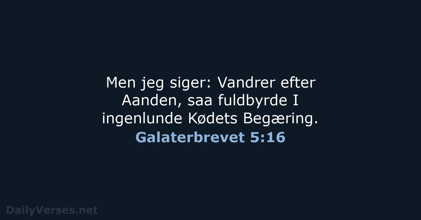Galaterbrevet 5:16 - DA1871