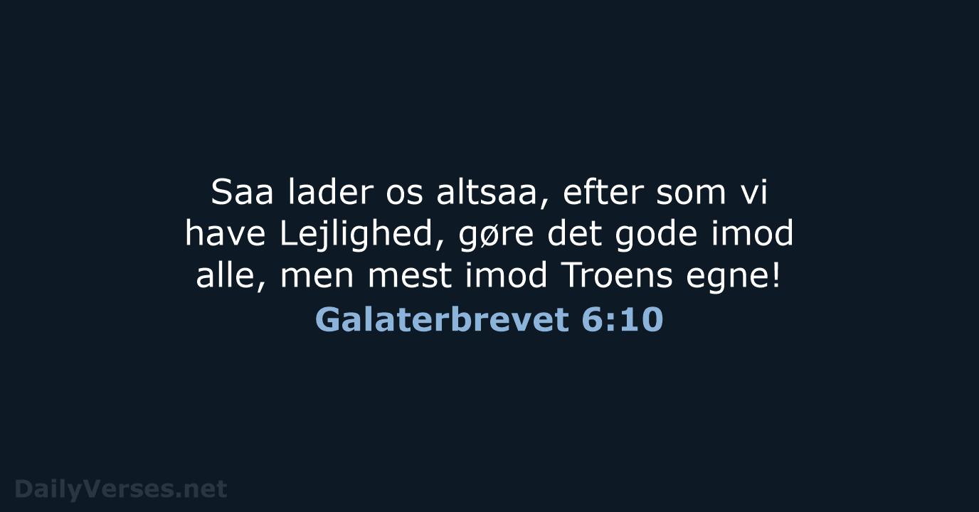 Galaterbrevet 6:10 - DA1871