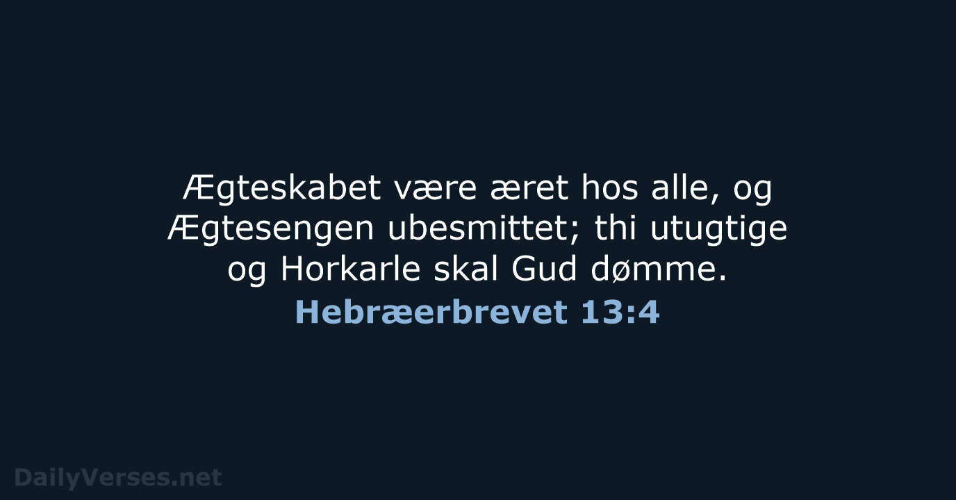 Hebræerbrevet 13:4 - DA1871