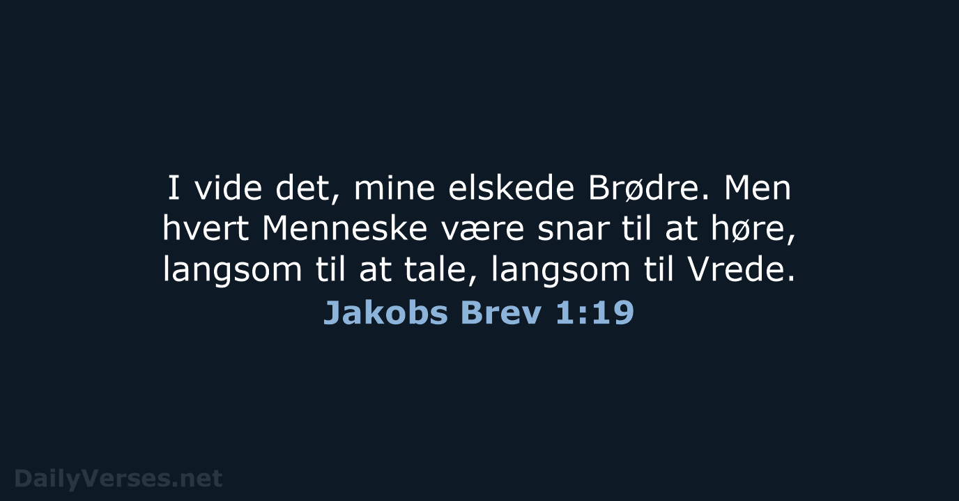 Jakobs Brev 1:19 - DA1871