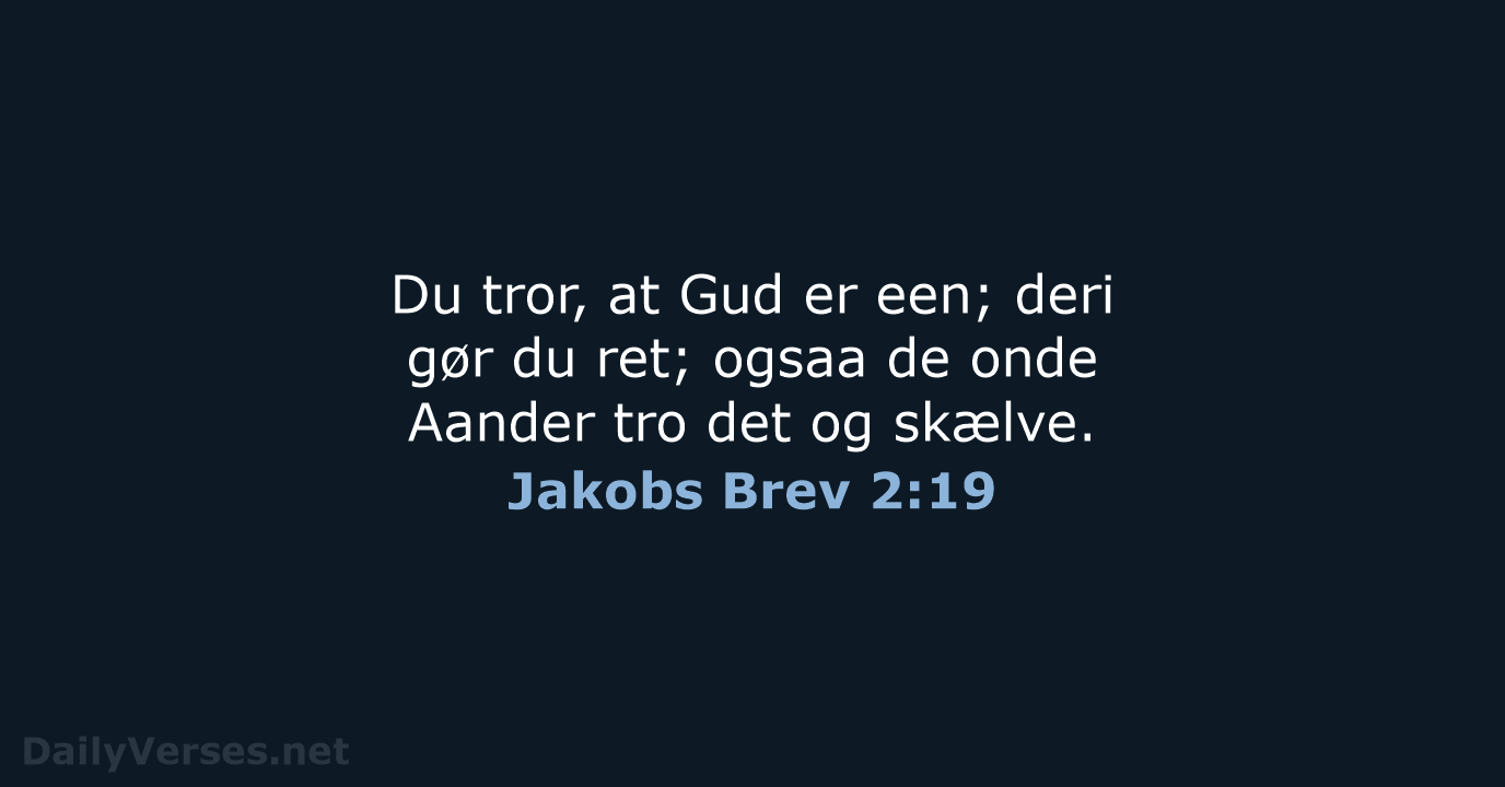 Jakobs Brev 2:19 - DA1871