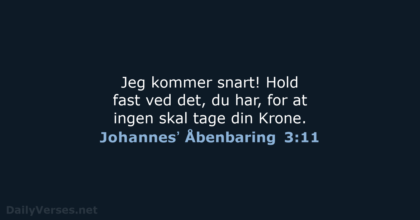 Johannesʼ Åbenbaring 3:11 - DA1871