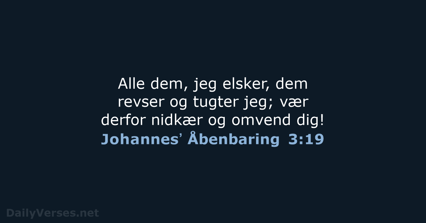 Johannesʼ Åbenbaring 3:19 - DA1871
