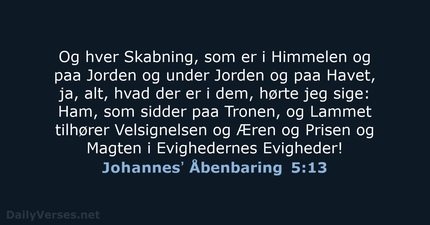 Johannesʼ Åbenbaring 5:13 - DA1871
