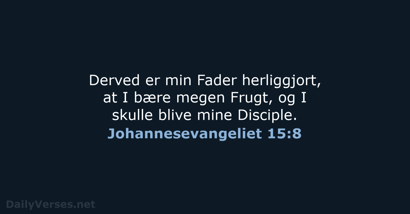 Johannesevangeliet 15:8 - DA1871