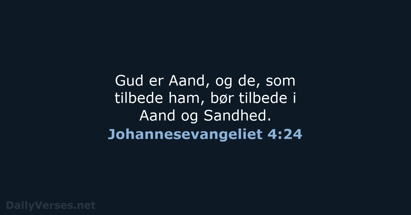 Johannesevangeliet 4:24 - DA1871