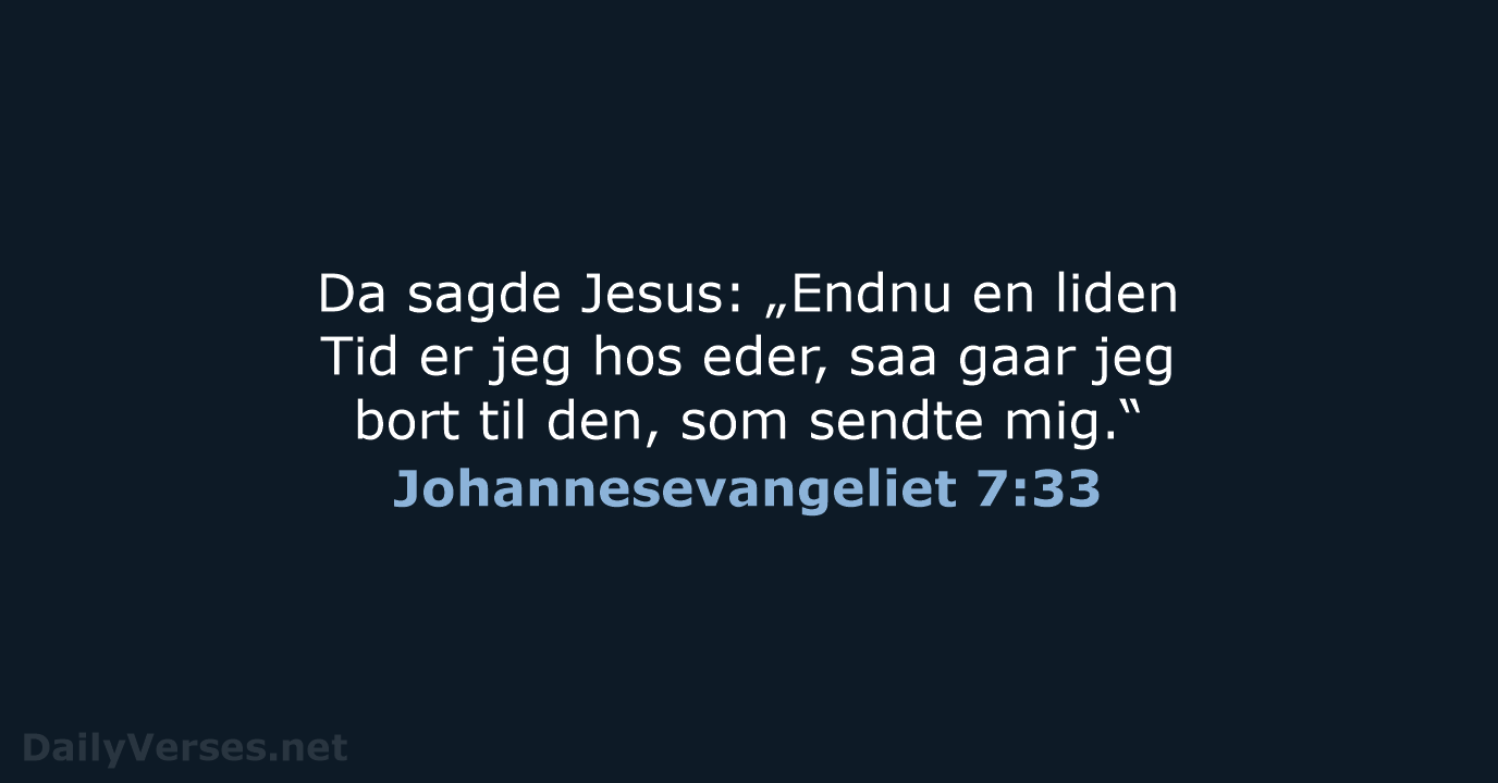 Johannesevangeliet 7:33 - DA1871