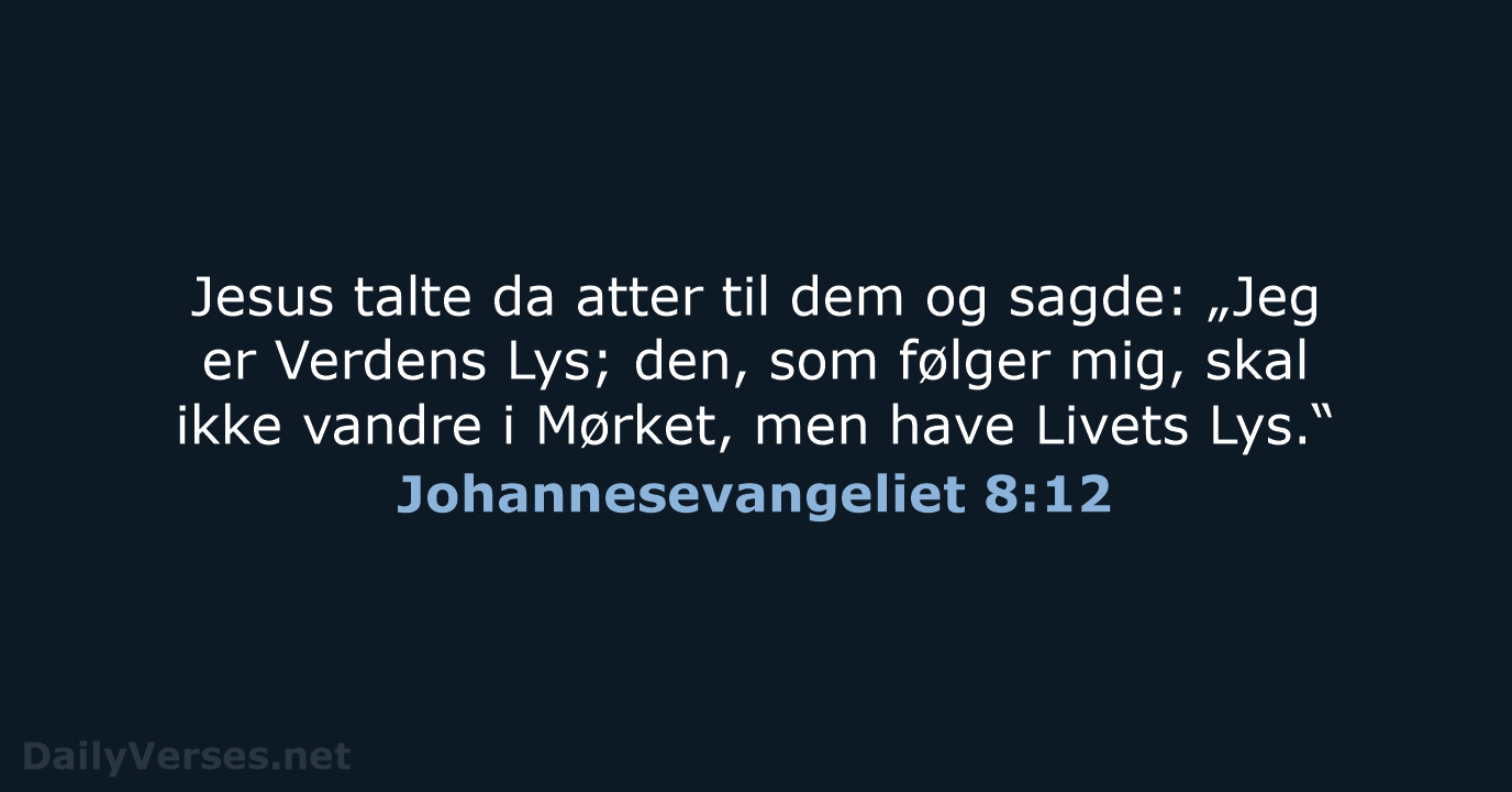 Johannesevangeliet 8:12 - DA1871