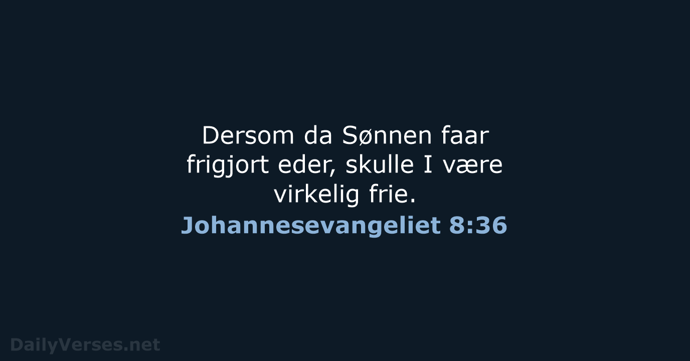 Johannesevangeliet 8:36 - DA1871