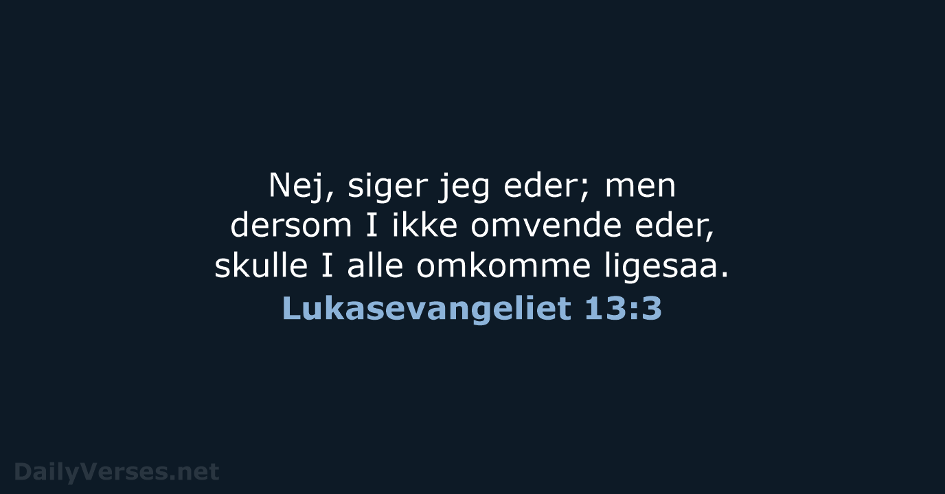 Lukasevangeliet 13:3 - DA1871