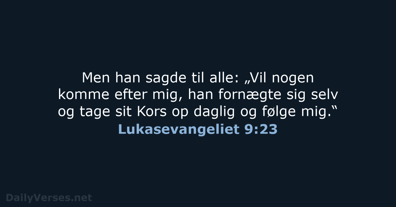 Lukasevangeliet 9:23 - DA1871