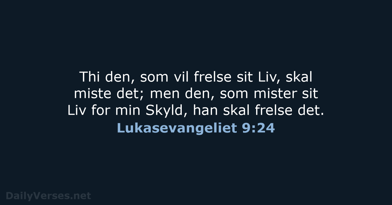 Lukasevangeliet 9:24 - DA1871