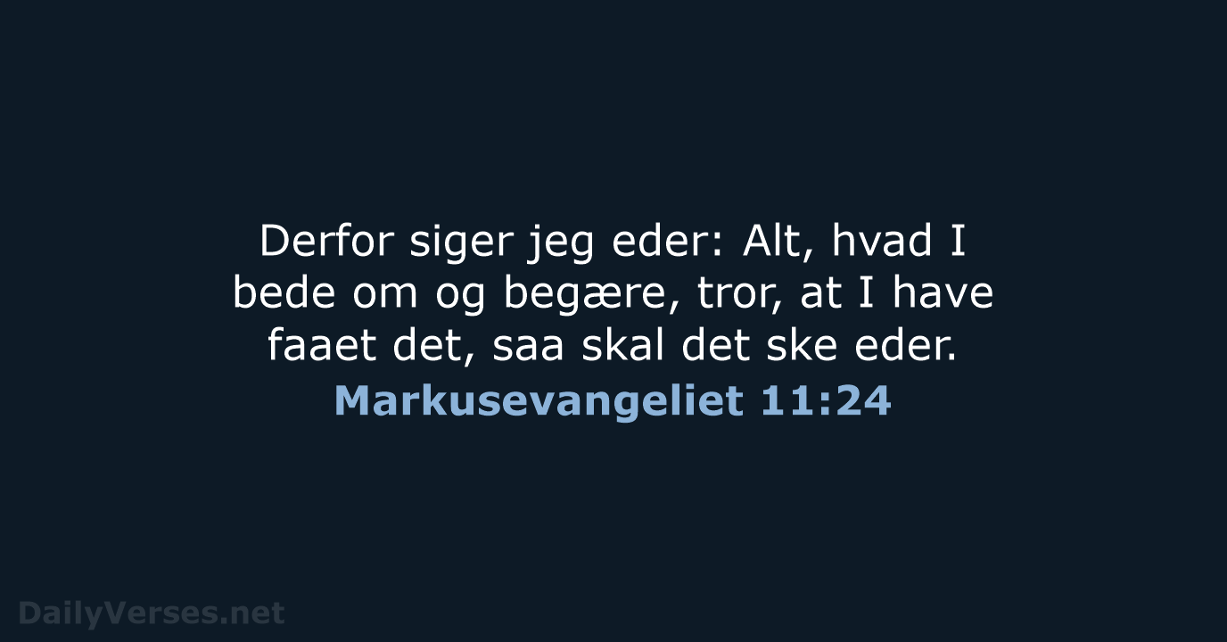 Markusevangeliet 11:24 - DA1871