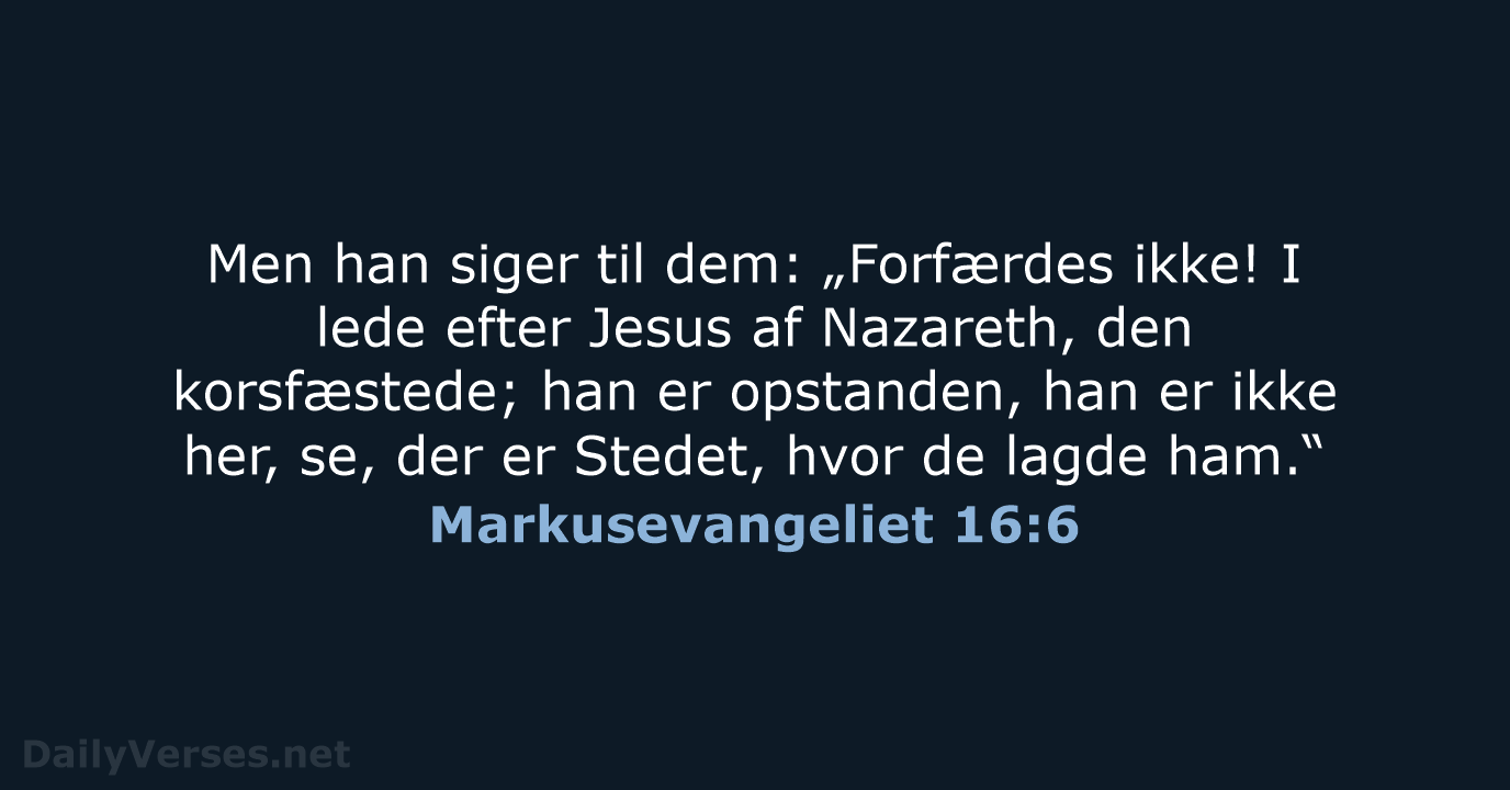 Markusevangeliet 16:6 - DA1871