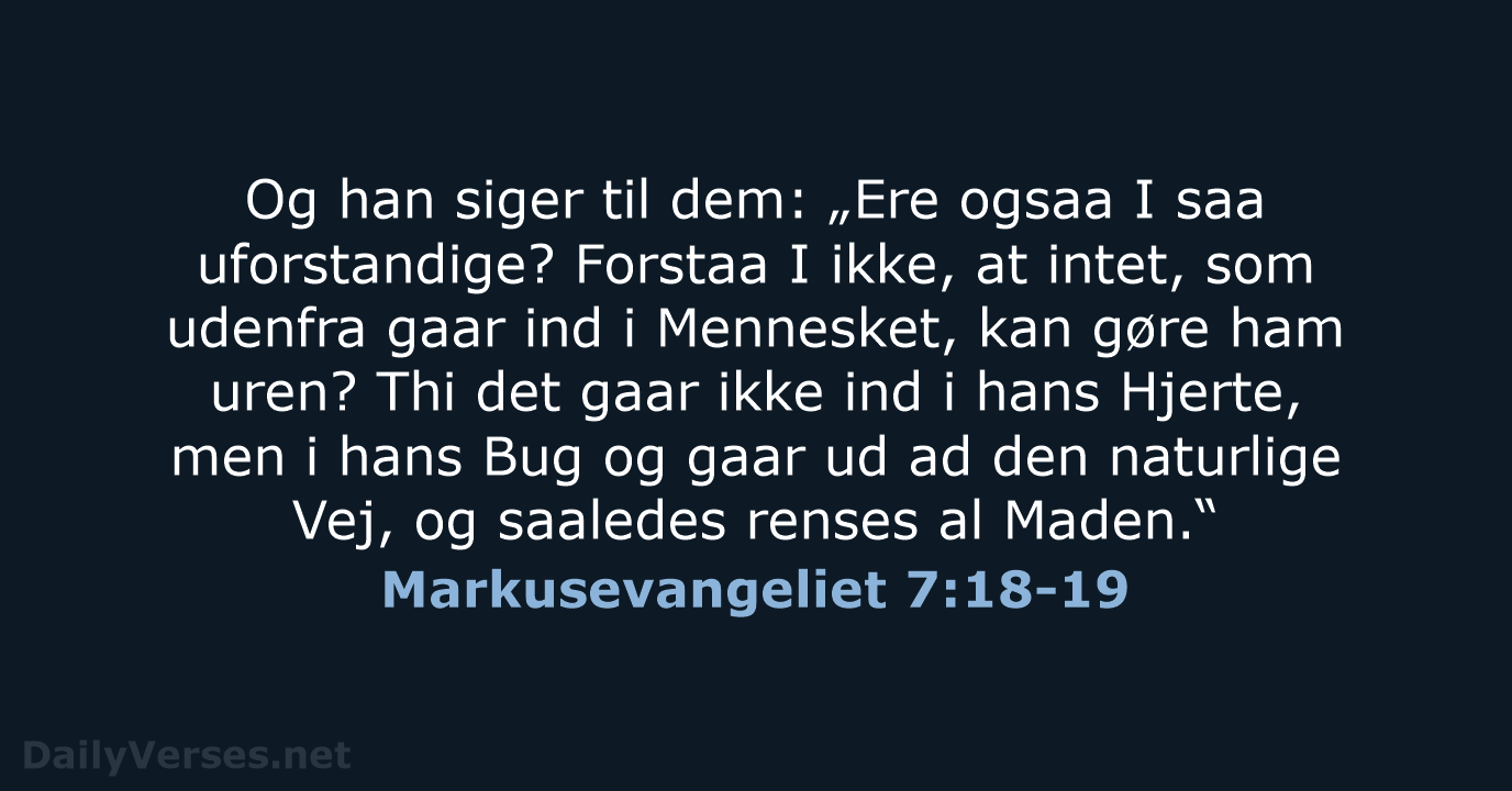 Og han siger til dem: „Ere ogsaa I saa uforstandige? Forstaa I… Markusevangeliet 7:18-19