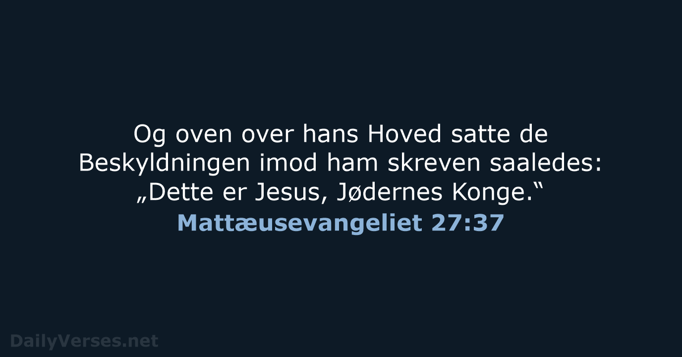 Mattæusevangeliet 27:37 - DA1871