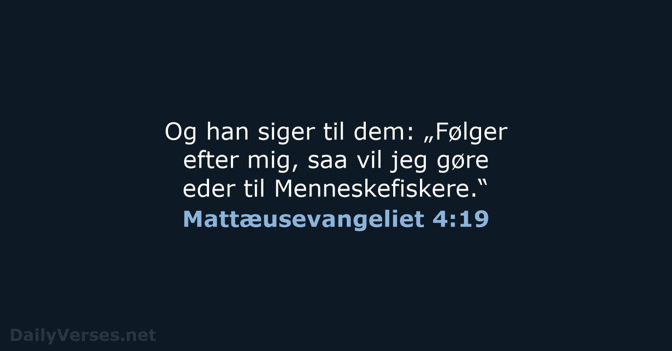 Mattæusevangeliet 4:19 - DA1871