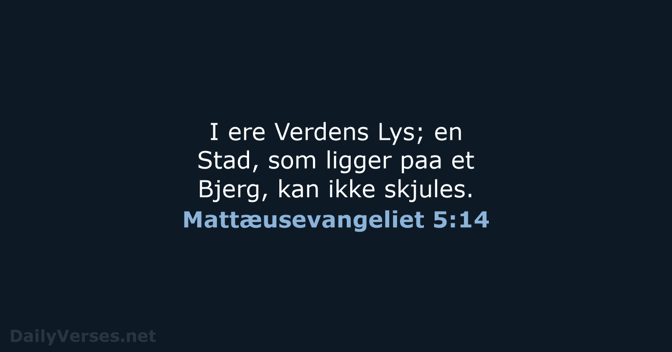 Mattæusevangeliet 5:14 - DA1871