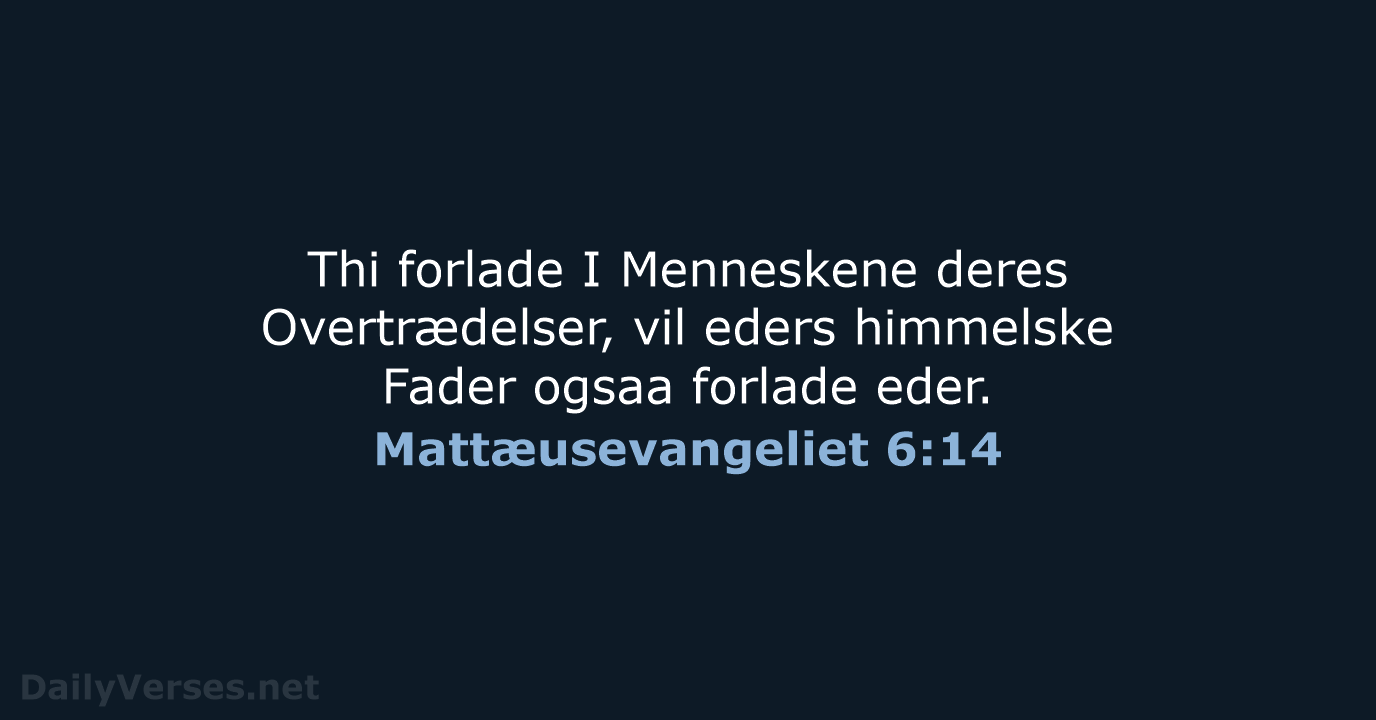 Mattæusevangeliet 6:14 - DA1871