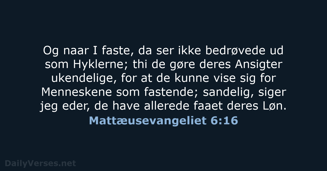 Mattæusevangeliet 6:16 - DA1871