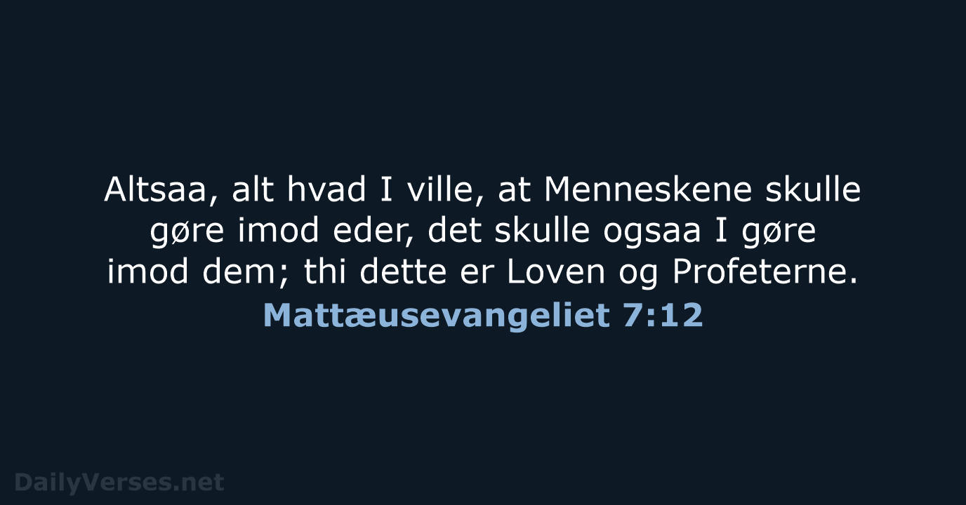 Mattæusevangeliet 7:12 - DA1871