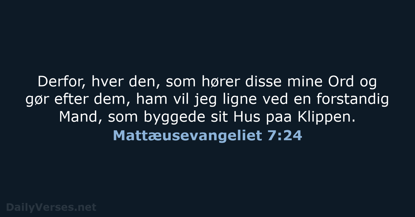 Mattæusevangeliet 7:24 - DA1871