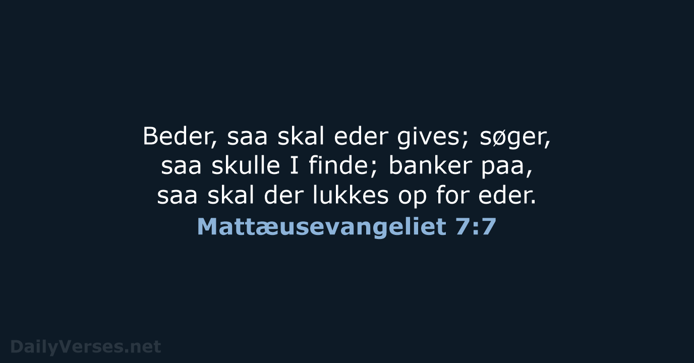 Mattæusevangeliet 7:7 - DA1871